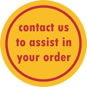 contact us to assist in your order